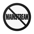 ANTI MAINSTREAM STICKER