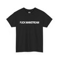 FUCK MAINSTREAM TEE