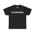 FUCK MAINSTREAM TEE